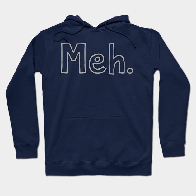 Meh Hoodie by PeppermintClover